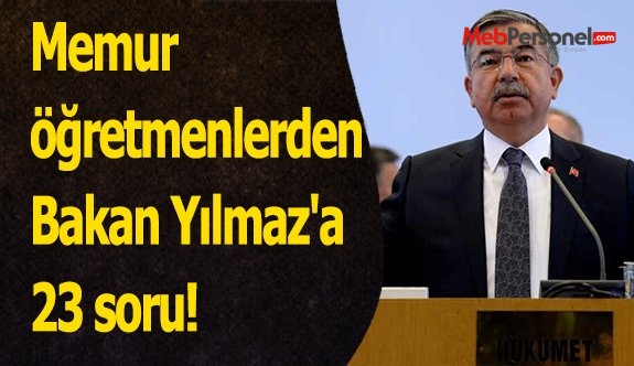 Memur öğretmenlerden Bakan Yılmaz'a 23 soru!