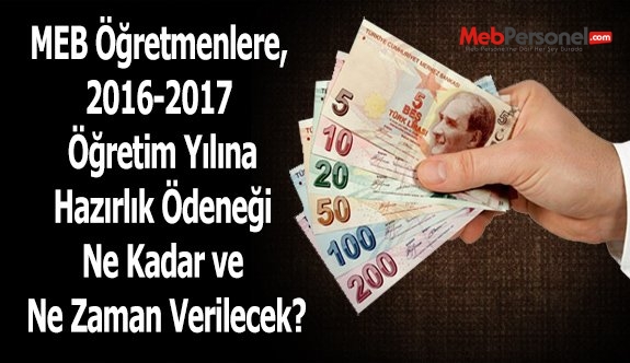 MEB Öğretmenlere, 2016-2017 Öğretim Yılına Hazırlık Ödeneği Ne Kadar ve Ne Zaman Verilecek?