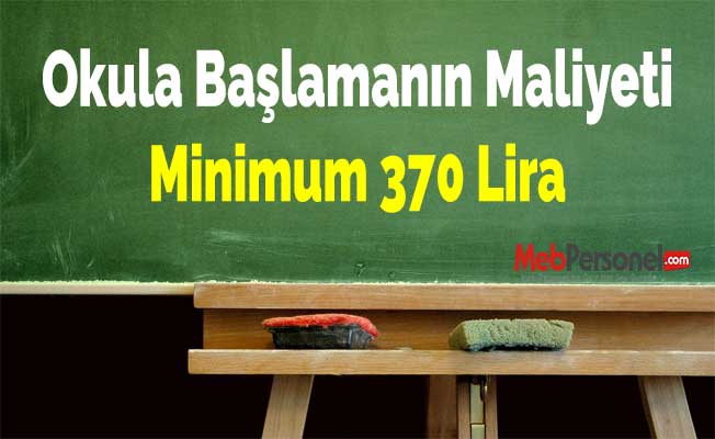 Okula Başlamanın Maliyeti Minimum 370 Lira