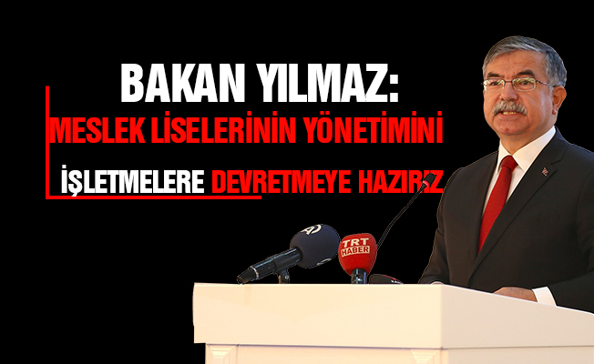 MEB: Meslek Liselerinin Yönetimini Devretmeye Hazırız