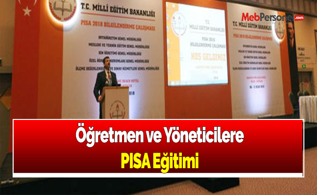 Öğretmen ve Yöneticilere PISA Eğitimi