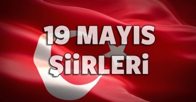 19 Mayıs Şiirleri, En Güzel 19 Mayıs Şiirleri Kısa ve Uzun