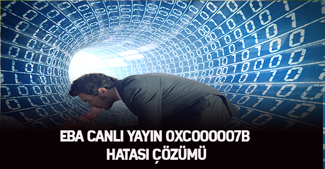 EBA Canlı Yayın 0xc000007b Hatası çözümü