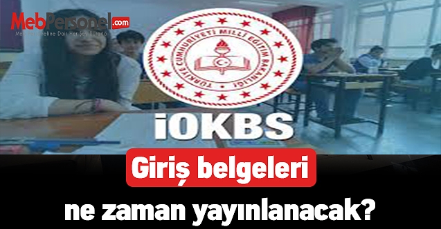 İOKBS giriş belgeleri ne zaman yayınlanacak 2020 ?