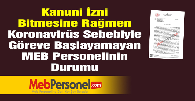 Kanuni İzni Bitmesine Rağmen Koronavirüs Sebebiyle Göreve Başlayamayan MEB Personelinin Durumu