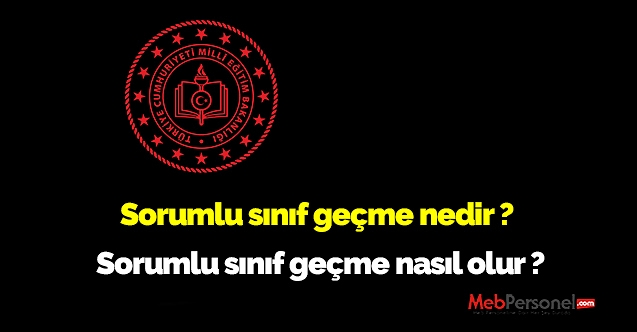Sorumlu sınıf geçme nedir ? Sorumlu sınıf geçme nasıl olur ?