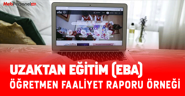 Uzaktan Eğitim (EBA) Öğretmen Faaliyet Raporu Örneği
