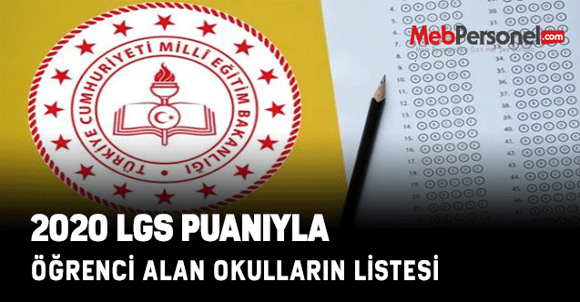 2020 LGS Puanı İle Öğrenci Alan Okulların Listesi