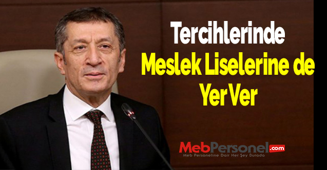 Bakan Selçuk: ''Tercihlerinde Meslek Liselerine de Yer Ver''