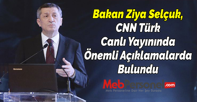 Bakan Ziya Selçuk, CNN Türk Canlı Yayınında Önemli Açıklamalarda Bulundu
