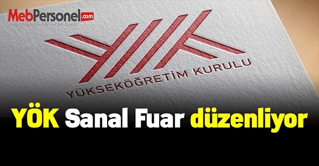 Başkan Açıkladı! YÖK Sanal Fuar düzenliyor