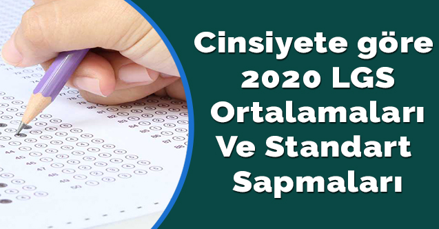 Cinsiyete göre LGS ortalamalar 2020 LGS Ortalamaları ve standart sapmaları