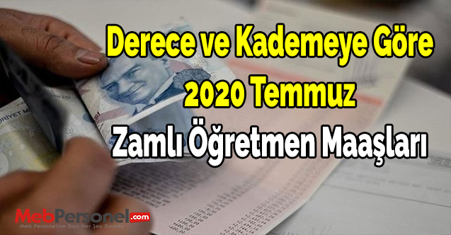 Derece ve Kademeye Göre 2020 Temmuz Zamlı Öğretmen Maaşları