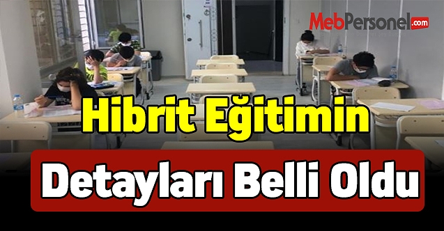 Hibrit eğitimin detayları belli oldu
