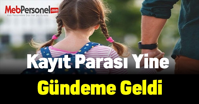 Kayıt parası yine gündeme geldi