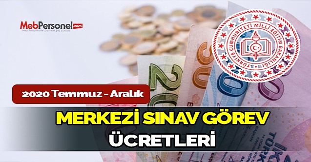 MEB 2020 Temmuz - Aralık Merkezi Sınav Görev Ücretleri