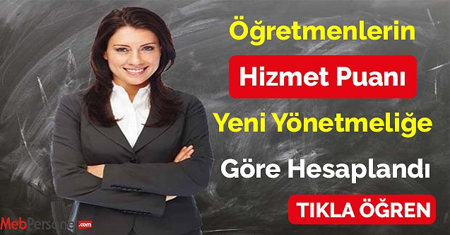 Öğretmenlerin hizmet puanı yeni yönetmeliğe göre hesaplandı