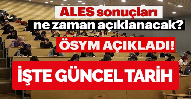 ÖSYM başkanı duyurdu! ALES sınav sonuçları ne zaman açıklanacak, tarih değişti mi?
