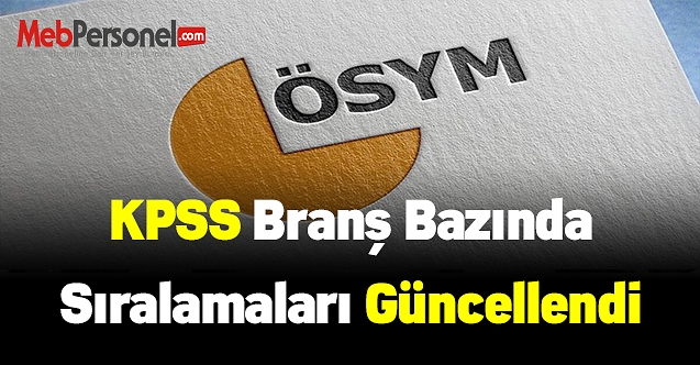 ÖSYM duyurdu! KPSS branş bazında sıralamaları güncellendi