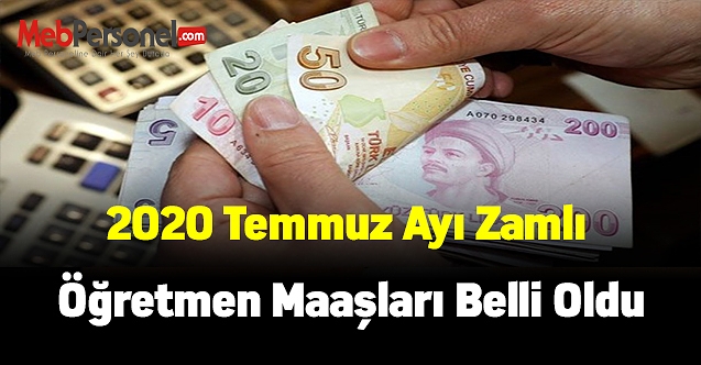 Temmuz ayı zamlı öğretmen maaşları belli oldu
