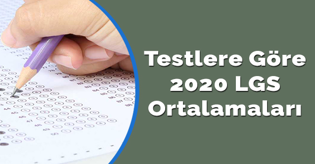 Testlere Göre 2020 LGS Ortalamaları