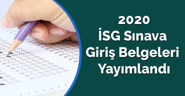2020-İSG Sınava giriş belgeleri yayımlandı