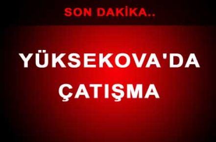 Yüksekova'da çatışma: 1 asker şehit