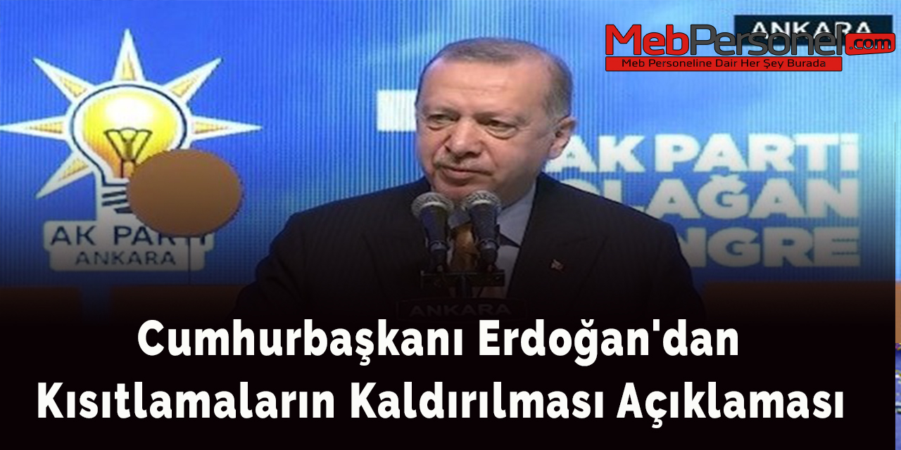 Erdoğan'dan Kısıtlamaların Kaldırılması Açıklaması
