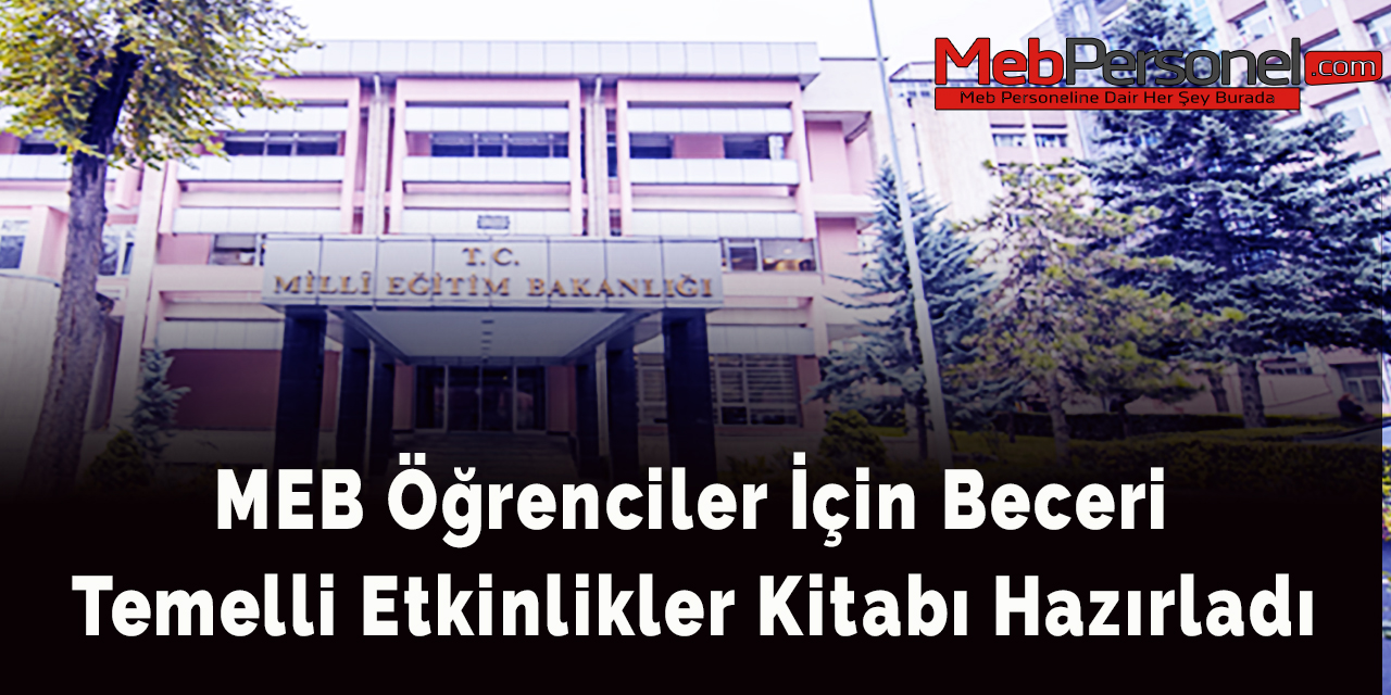 MEB Öğrenciler İçin Beceri Temelli Etkinlikler Kitabı Hazırladı