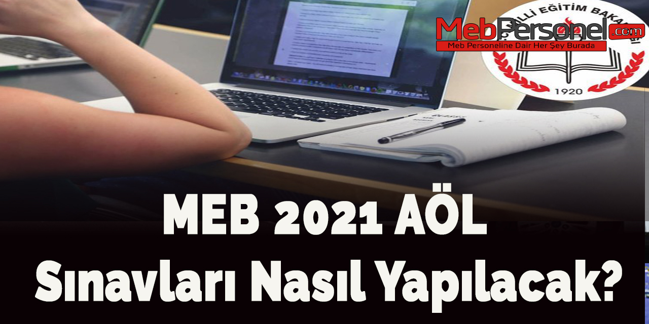 MEB 2021 AÖL sınavları nasıl yapılacak?
