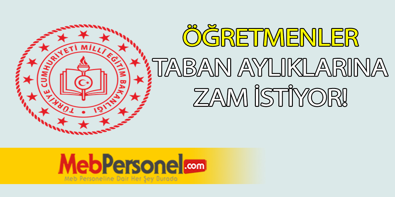 Öğretmenler Taban Aylıklarına Zam İstiyor