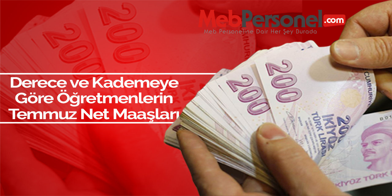Derece ve Kademeye Göre 2021 Temmuz Öğretmen Maaşları