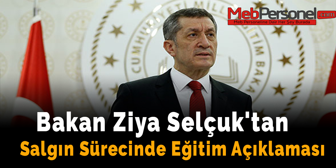 Bakan Ziya Selçuk'tan Salgın Sürecinde Eğitim Açıklaması