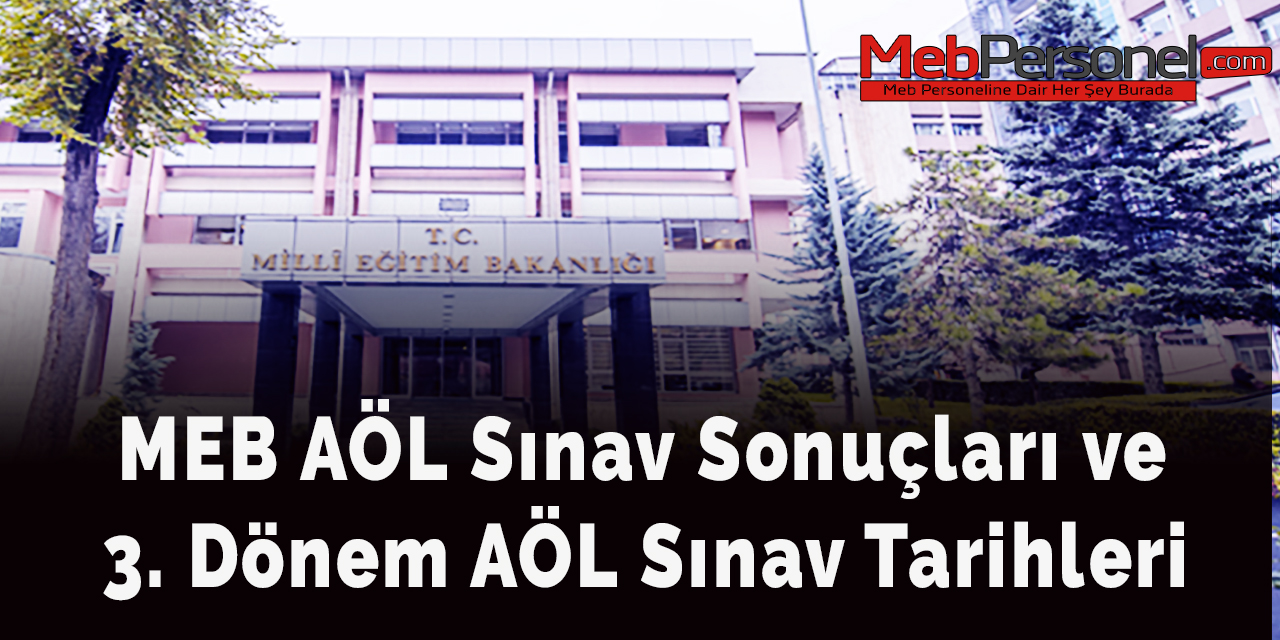MEB AÖL Sınav Sonuçları ve 3. Dönem AÖL Sınav Tarihleri