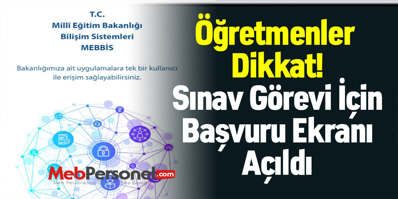 Öğretmenler Dikkat! Sınav Görevi İçin Başvuru Ekranı Açıldı