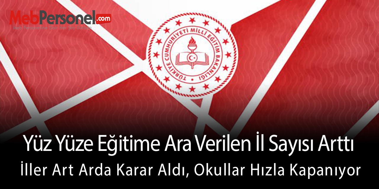 Bazı İllerde Yeni Kararlarla Yüz Yüze Eğitime Ara Verildi