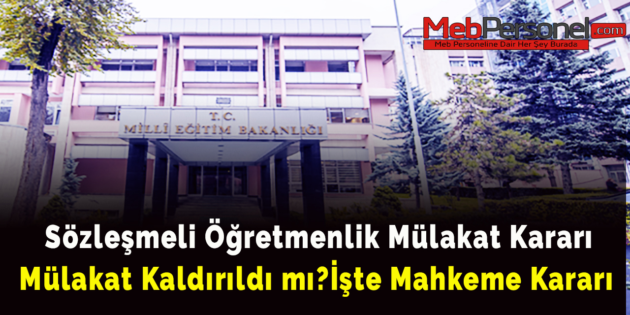 Sözleşmeli Öğretmen Atamaları Mülakat Kararı
