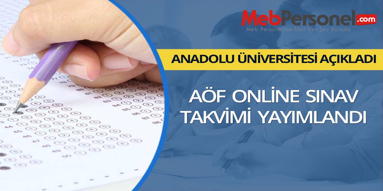 AÖF online sınav takvimi yayımlandı