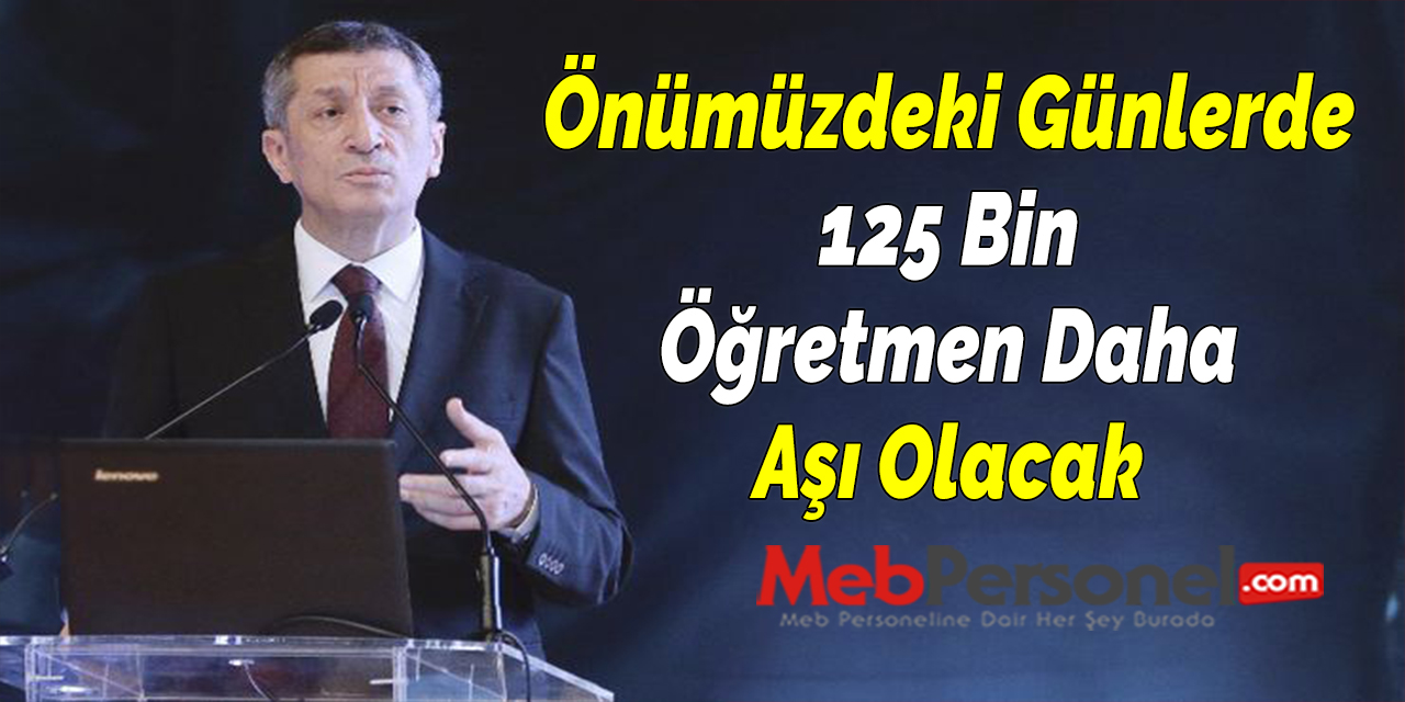 Bakan Ziya Selçuk: ''Önümüzdeki Günlerde 125 Bin Öğretmen Daha Aşı Olacak''