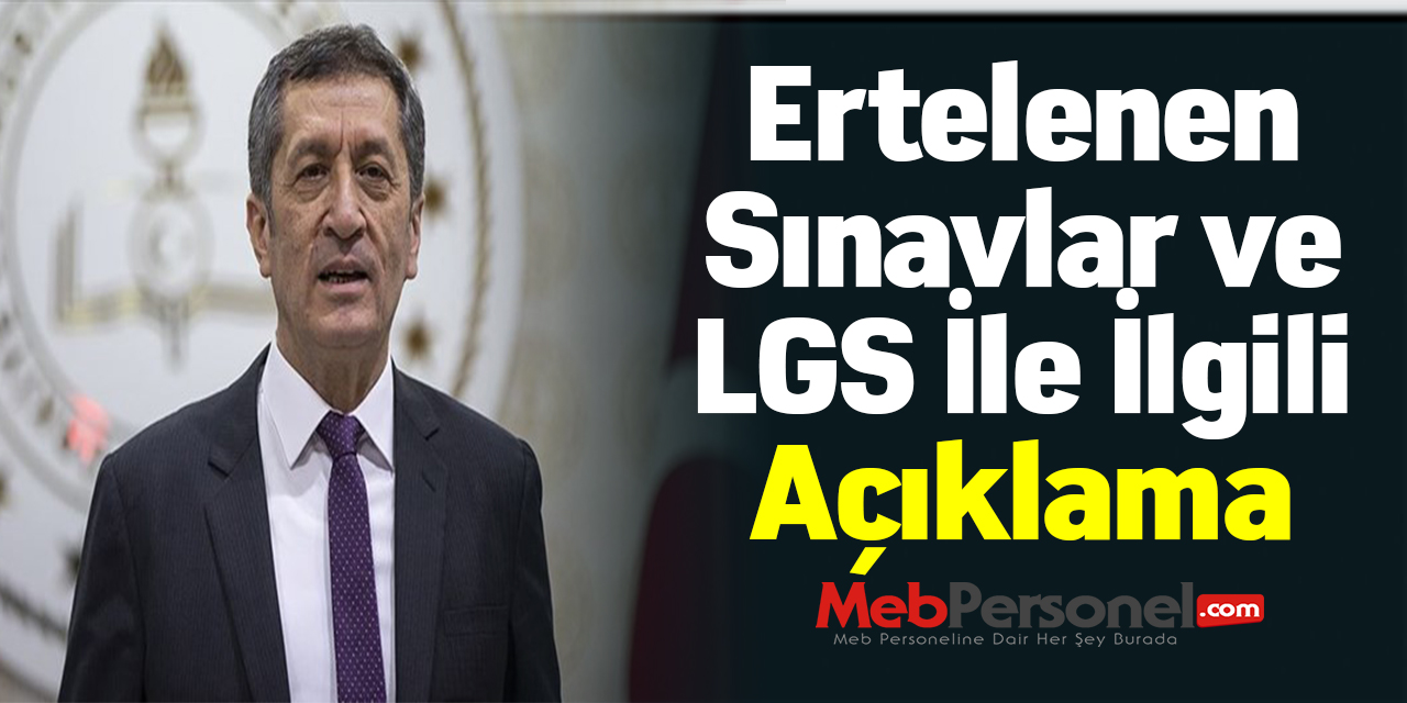 Bakan Ziya Selçuk'tan Ertelenen Sınavlar ve LGS İle İlgili Açıklama