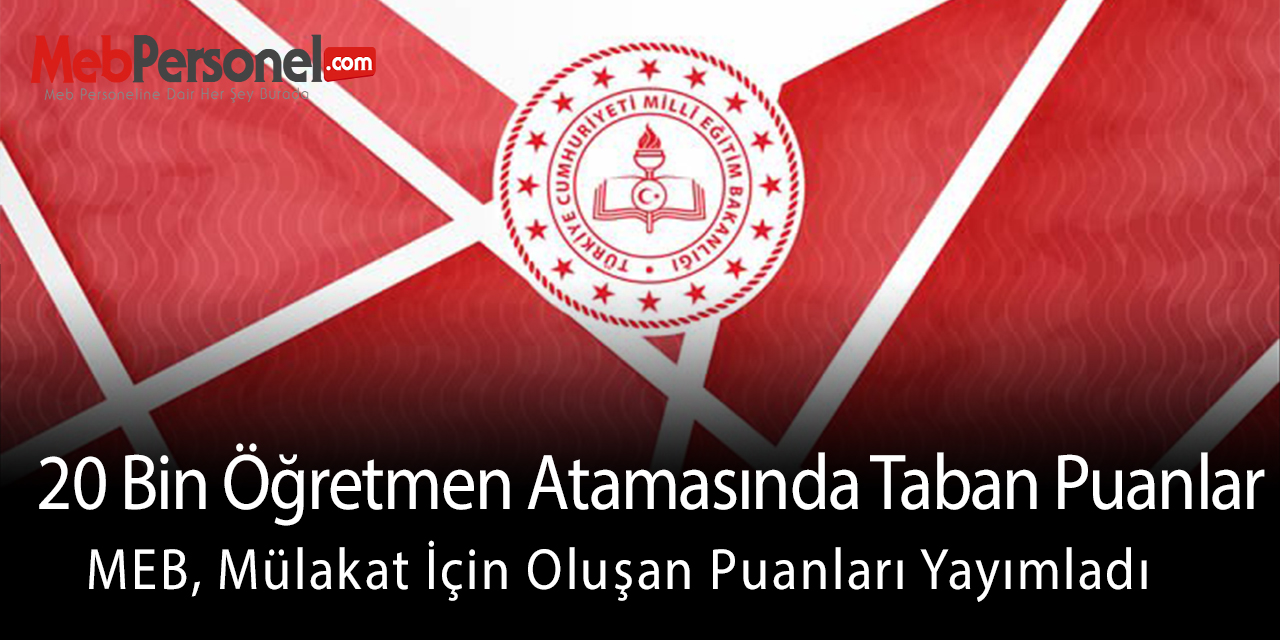 20 Bin Sözleşmeli Öğretmen Atamasında Sözlü Sınav İçin Branş Bazında Oluşan Taban Puanlar