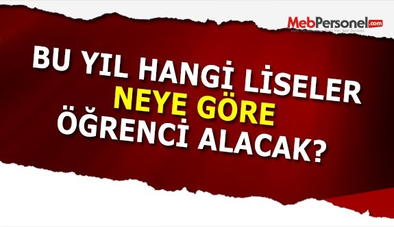 Hangi liseler neye göre öğrenci alacak?