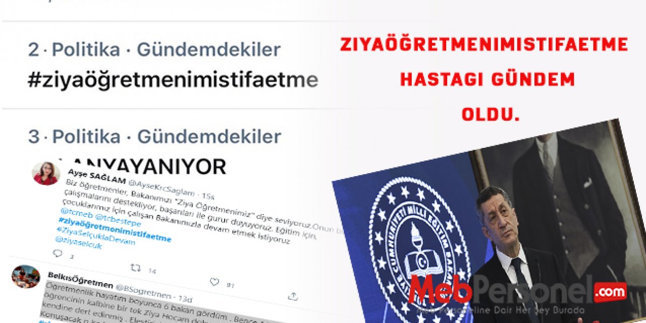 Bakan Ziya SELÇUK için ziyaöğretmenimistifaetme hastagi gündem oldu.