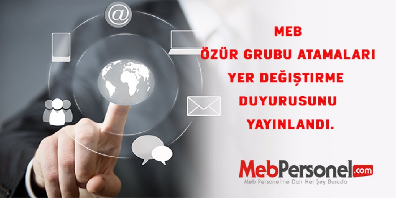 MEB Özür Grubu Atamaları Yer Değiştirme Duyurusunu Yayınlandı.
