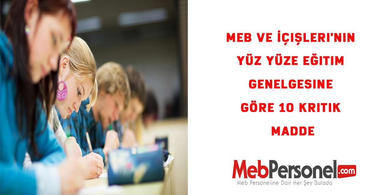 MEB ve İçişleri'nin yüz yüze eğitim genelgesine göre 10 kritik madde