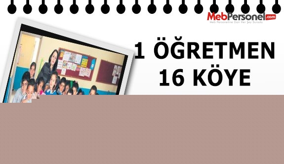 1 ÖĞRETMEN 16 KÖYE IŞIK OLDU