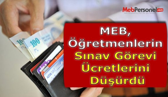 MEB, Öğretmenlerin Sınav Görevi Ücretlerini Düşürdü