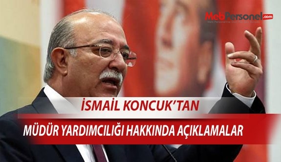 İsmail Koncuk'tan müdür yardımcılığı hakkında açıklama