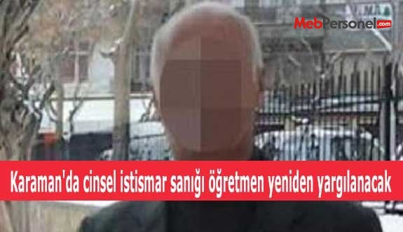 Karaman'da cinsel istismar sanığı öğretmen yeniden yargılanacak